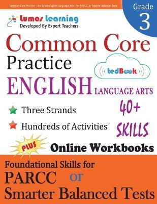 Common Core Practice - 3rd Grade English Language Arts: Workbooks to Prepare for the PARCC or Smarter Balanced Test by Learning, Lumos
