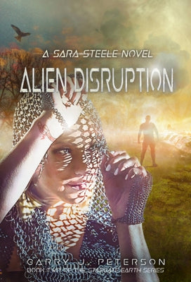 Alien Disruption: A Sara Steele Novel by Peterson, Garry J.