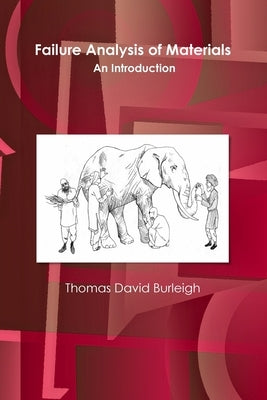 Failure Analysis of Materials: An Introduction by Burleigh, Thomas David