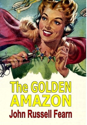 The Golden Amazon by Fearn, John Russell
