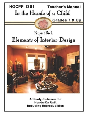 Elements of Interior Design: A Hands-On Ready to Assemble Lapbook Unit Study by Kubesh, Katie