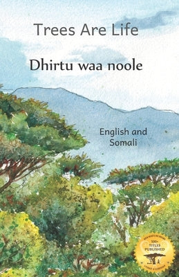 Trees Are Life: Restoring the Forests of Africa in Somali and English by Ready Set Go Books