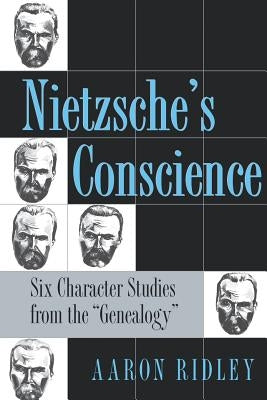 Nietzsche's Conscience by Ridley, Aaron