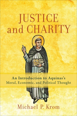 Justice and Charity by Krom, Michael P.