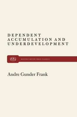 Dependent Accumulation by Frank, Andre Gunder