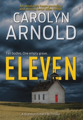 Eleven: An absolutely heart-pounding and chilling serial killer thriller by Arnold, Carolyn