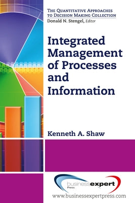 Integrated Management of Processes and Information by Shaw, Kenneth a.