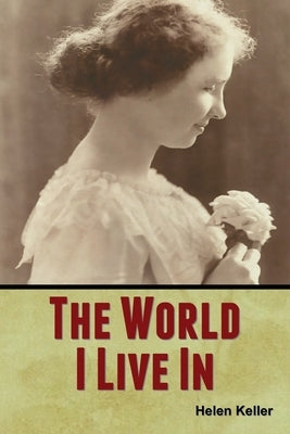 The World I Live In by Keller, Helen