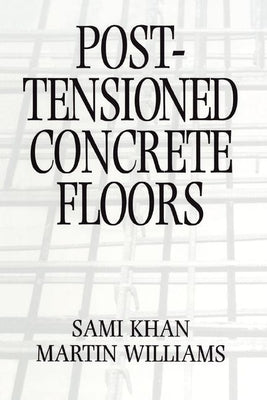 Post-Tensioned Concrete Floors by Williams, Martin