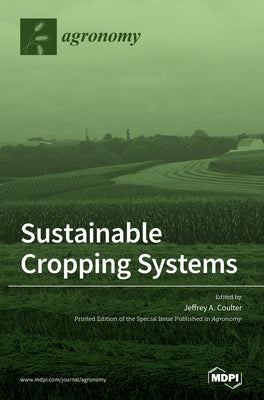 Sustainable Cropping Systems by Coulter, Jeffrey A.