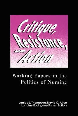 Critique, Resistance, & Action: Working Papers in Politics by Thompson