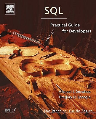 SQL: Practical Guide for Developers by Donahoo, Michael J.