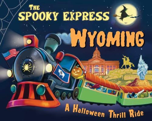 The Spooky Express Wyoming by James, Eric