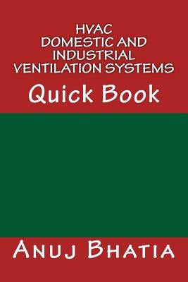 HVAC - Domestic and Industrial Ventilation Systems: Quick Book by Bhatia, Anuj