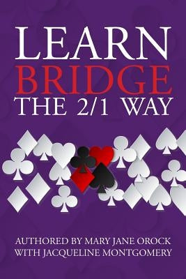 Learn Bridge The 2/1 Way by Montgomery, Jacqueline