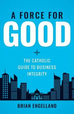 Force for Good by Engelland, Brian
