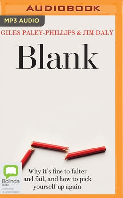 Blank: Why It's Fine to Falter and Fail, and How to Pick Yourself Up Again by Paley-Phillips, Giles