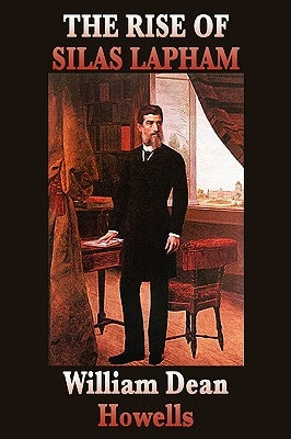 The Rise of Silas Lapham by Howells, William Dean