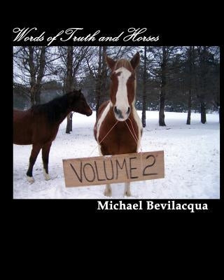 Words of Truth and Horses by Bevilacqua, Michael