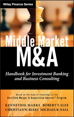 Middle Market M & A: Handbook for Investment Banking and Business Consulting by Marks, Kenneth H.