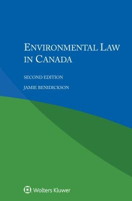 Environmental Law in Canada by Benidickson, Jamie