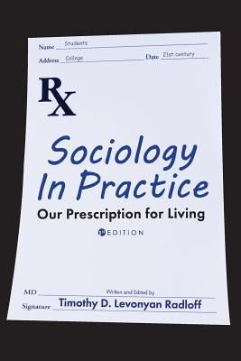 Sociology in Practice: Our Prescription for Living by Levonyan Radloff, Timothy D.