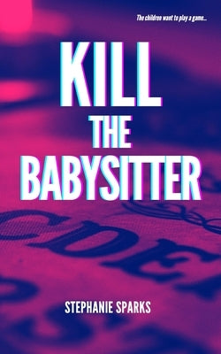 Kill the Babysitter by Sparks, Stephanie