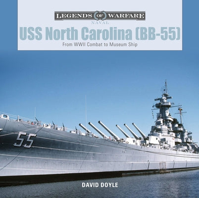USS North Carolina (Bb-55): From WWII Combat to Museum Ship by Doyle, David