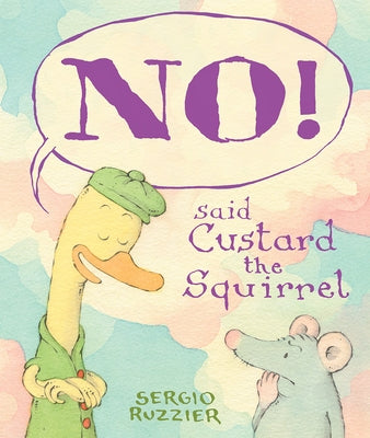 No! Said Custard the Squirrel by Ruzzier, Sergio