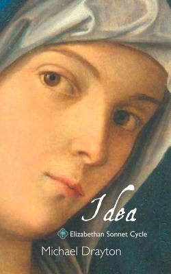 Idea: Elizabethan Sonnet Cycle by Drayton, Michael