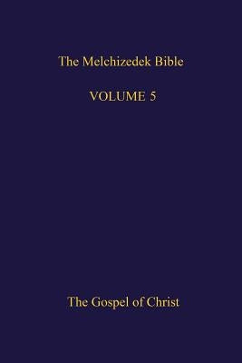 The Melchizedek Bible, Volume 5: The Gospel of Christ by World Library, The New Jerusalem
