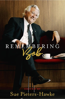 Remembering Bob by Pieters-Hawke, Sue