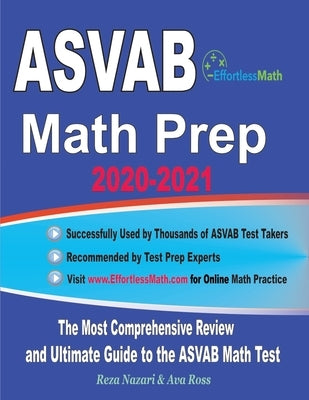 ASVAB Math Prep 2020-2021: The Most Comprehensive Review and Ultimate Guide to the ASVAB Math Test by Ross, Ava