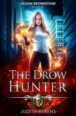 The Drow Hunter: An Urban Fantasy Action Adventure by Carr, Martha