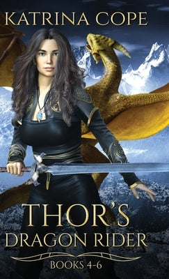 Thor's Dragon Rider: Books 4 - 6 by Cope, Katrina