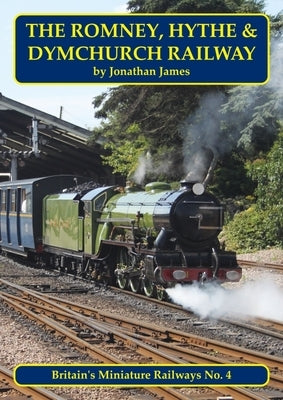 The Romney, Hythe & Dymchurch Railway by James, Jonathan