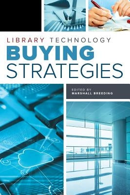 Library Technology Buying Strategies by Breeding, Marshall