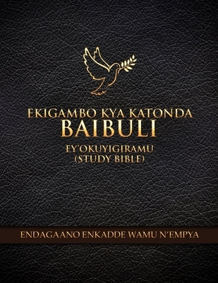 Ekigambo Kya Katonda Baibuli: Ey'okuyigiramu (Study Bible) by Namatiiti, Samuel