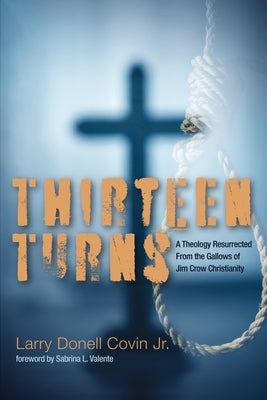 Thirteen Turns by Covin, Larry Donell, Jr.