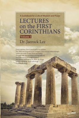 Lectures on the First Corinthians Ⅰ by Lee, Jaerock