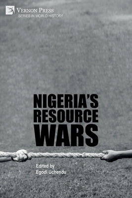 Nigeria's Resource Wars by Uchendu, Egodi
