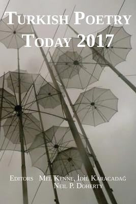 Turkish Poetry Today 2017 by Kenne, Mel