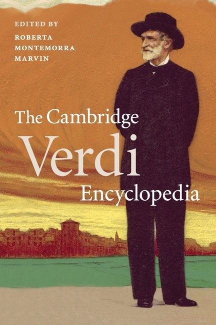 The Cambridge Verdi Encyclopedia by Marvin, Roberta Montemorra