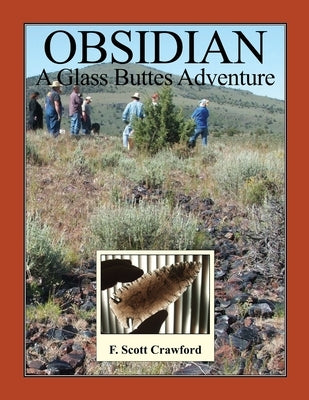 OBSIDIAN -- A Glass Buttes Adventure by Crawford, F. Scott