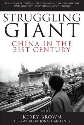 Struggling Giant: China in the 21st Century by Brown, Kerry