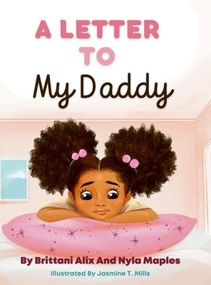 A Letter to My Daddy by Alix, Brittani