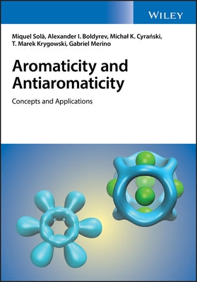 Aromaticity and Antiaromaticity: Concepts and Applications by Solà, Miquel
