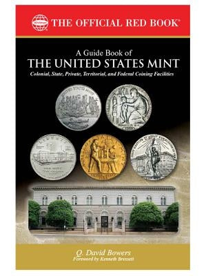 A Guide Book of the United States Mint by Bowers, Q. David