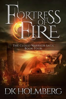 Fortress of Fire by Holmberg, D. K.