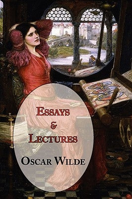 Oscar Wilde's Essays and Lectures by Wilde, Oscar